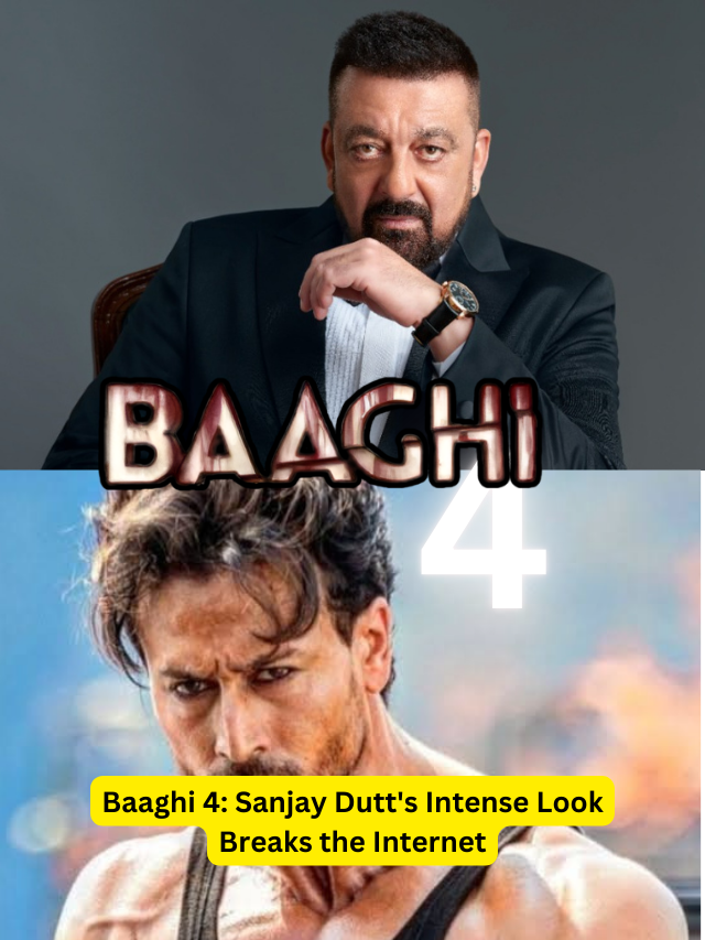 BAAGHI 4 Sanjay Dutt entry Behalf villain