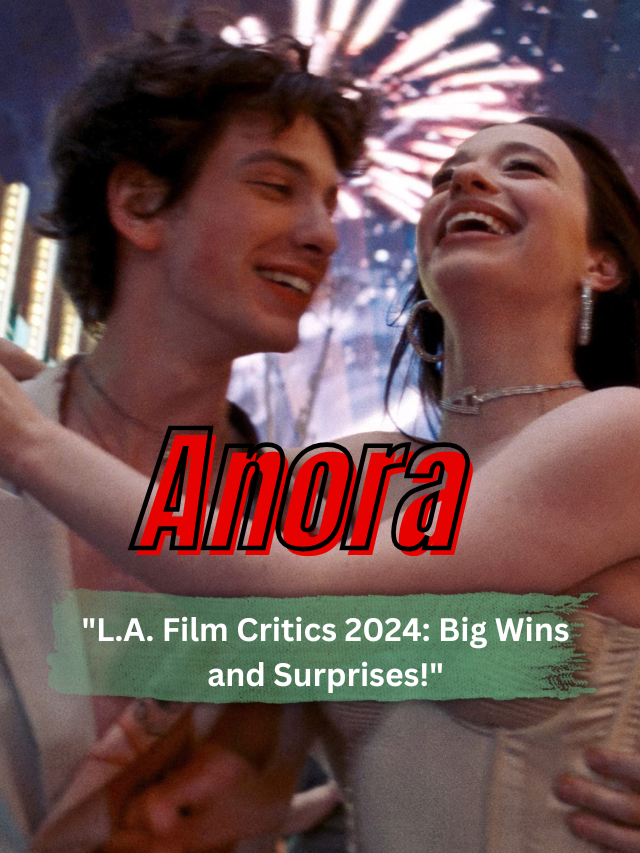 Anora showcasing the film's main characters in a dramatic moment, with bold text announcing it as the 2024 Best Picture winner at the Los Angeles Film Critics Awards